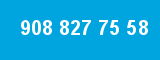 908 827 75 58